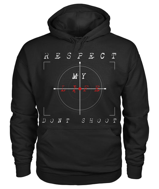 Respect My Life Dont Shoot (Hoodies)