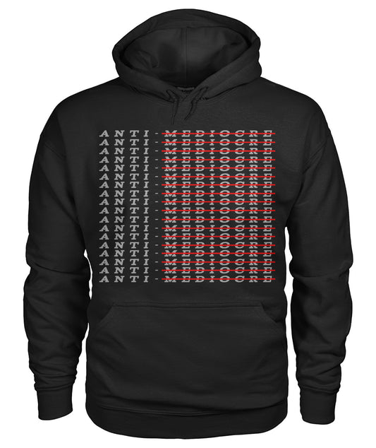 Anti-Mediocre (Hoodies)